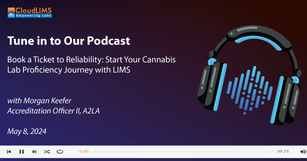 Podcast Demystifying Proficiency Testing for Cannabis Labs & the role of a LIMS