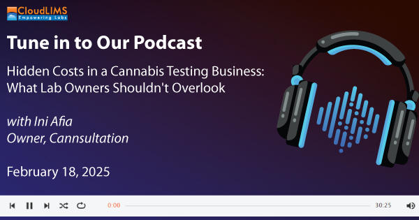 Podcast Cost-Saving Strategies for Cannabis Testing Labs & The Role of a LIMS Podcast Cost-Saving Strategies for Cannabis Testing Labs & The Role of a LIMS